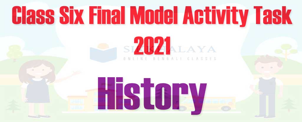 class six final model activity task history