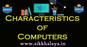 Characteristics of Computers